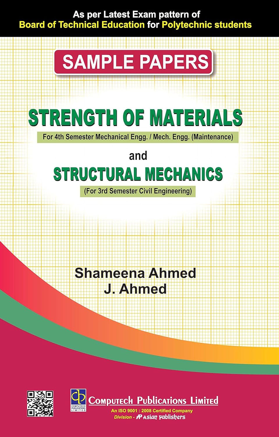 Asian Sample Papers for Strength of Materials (Mechanical & Mech. Maintenance Engineering) (Semester 4) and Structural Mechanics (Civil Engineering) (Semester 3)